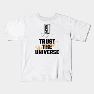 Trust The Universe Kids T-Shirt